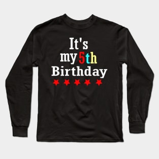 It's My 5th Birthday Long Sleeve T-Shirt